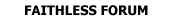 Faithless forum